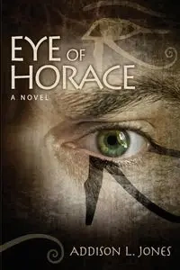Eye of Horace - Jones Addison L.