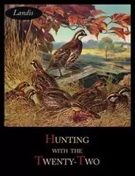 Hunting with the Twenty-Two - Charles Landis Singer