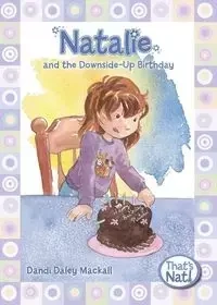 Natalie and the Downside-Up Birthday - Mackall Dandi Daley