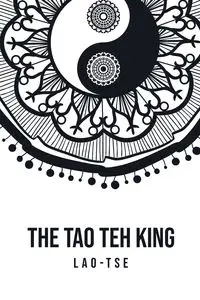 The Tao Teh King - Tse Lao