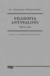 Filozofia antysalonu. Wybór pism - Ks. Stanisław Chołoniewski