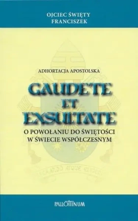 Adhortacja apostolska Gaudete et Exsultate - Franciszek Papież