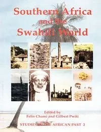 Southern Africa and the Swahili World - Pwiti Gilbert