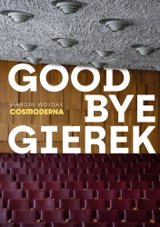 Goodbye Gierek - Marcin Wojdak