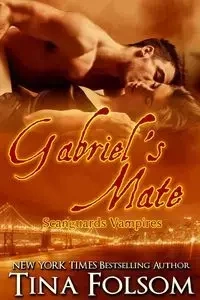 Gabriel's Mate (Scanguards Vampires #3) - Tina Folsom