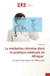 La médecine chinoise dans la pratique médicale en Afrique - Valy Bamba