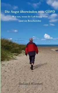 Die Angst überwinden trotz COPD - Roland Blümel
