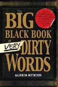 The Big Black Book of Very Dirty Words - Alexis Munier
