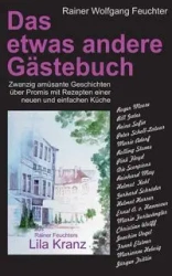 Das etwas andere Gästebuch - Feuchter Rainer