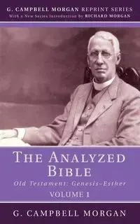 The Analyzed Bible, Volume 1 - Morgan G. Campbell