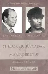 St. Lucia's Julius Caesar & Marcus Brutus - Francois Martinus