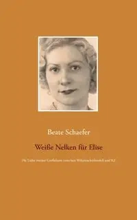 Weiße Nelken für Elise - Schaefer Beate