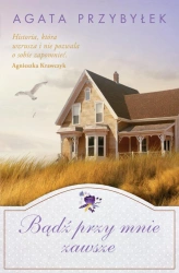 eBook Bądź przy mnie zawsze - Agata Przybyłek epub mobi