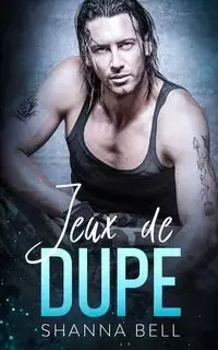 Jeux de Dupe - Bell Shanna