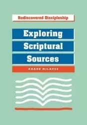 Exploring Scriptural Sources - Aaron Milavec