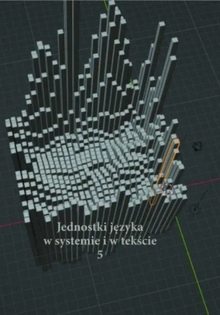 Jednostki języka w systemie i tekście 5 - red. Andrzej Charciark, Anna Gabriela Zych i Wilk