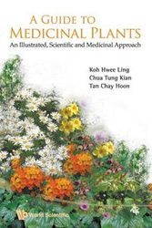 GUIDE TO MEDICINAL PLANTS,A - AL HWEE-LING KOH CHAY-HOON TAN ET