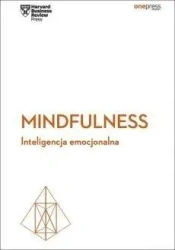 Mindfulness. Inteligencja emocjonalna - praca zbiorowa