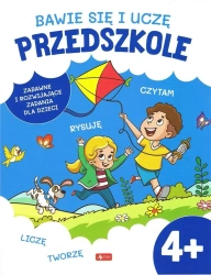 Bawię się i uczę. Przedszkole 4+ - praca zbiorowa