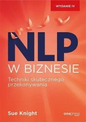 NLP w biznesie. Techniki skutecznego przekonywania - Sue Knight