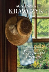 Przyjaciele i rywale. Czary codzienności. Tom 2 - Agnieszka Krawczyk
