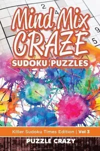 Mind Mix Craze Sudoku Puzzles Vol 3 - Puzzle Crazy