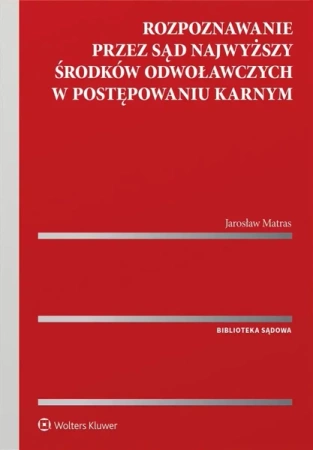 Rozpoznawanie przez Sąd Najwyższy środków.. - Jarosław Matras