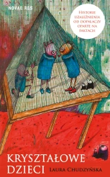 eBook Kryształowe dzieci. Historie uzależnienia od dopalaczy oparte na faktach - Laura Chudzyńska epub mobi