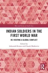 Indian Soldiers in the First World War - Kumar Ashutosh