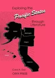 Exploring the Pacific States Through Literature - Carol A. Doll