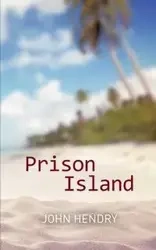 Prison Island - John Hendry