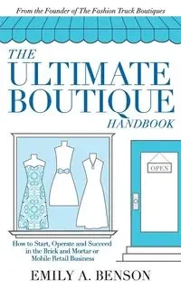 The Ultimate Boutique Handbook - Emily Benson A