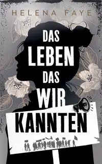 Das Leben, das wir kannten - Faye Helena