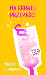 Na skraju przepaści w.2 - Monika Koszewska