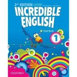 Incredible English  2E 1 CB OXFORD - Sarah, Michaela Phillips, Morgan Mary Slattery