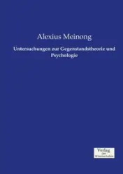 Untersuchungen zur Gegenstandstheorie und Psychologie - Meinong Alexius