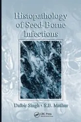 Histopathology of Seed-Borne Infections - Singh Dalbir