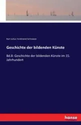 Geschichte der bildenden Künste - Karl Julius Ferdinand Schnaase