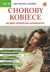 Leki prosto z natury cz.18 Choroby kobiece - praca zbiorowa