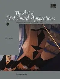 The Art of Distributed Applications - John R. Corbin
