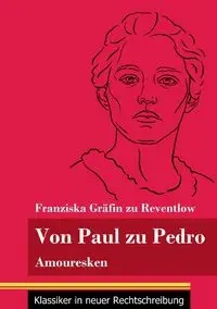 Von Paul zu Pedro - Reventlow Franziska Gräfin zu