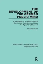 The Development of the German Public Mind - Frederick Hertz