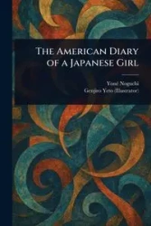 The American Diary of a Japanese Girl - Noguchi Yoné