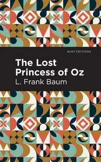 The Lost Princess of Oz - Frank Baum L.