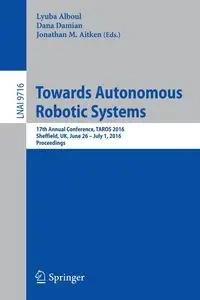 Towards Autonomous Robotic Systems - Alboul Lyuba