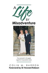 A Life by Misadventure - Barron Colin M.