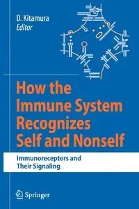 How the Immune System Recognizes Self and Nonself - Kitamura Daisuke