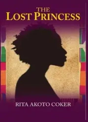The Lost Princesss - Rita Coker Akoto