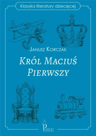 Król Maciuś Pierwszy - Janusz Korczak
