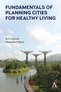 Fundamentals of Planning Cities for Healthy Living - Friedman Avi